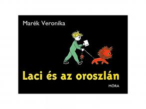 Móra: Marék Veronika - Laci és az oroszlán mesekönyv