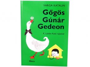 Varga Katalin: Gogös Gúnár Gedeon