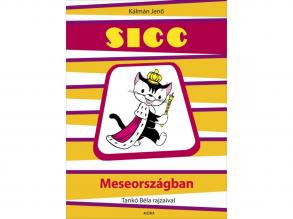 Móra: Kálmán Jeno - Sicc Meseországban képes mesekönyv