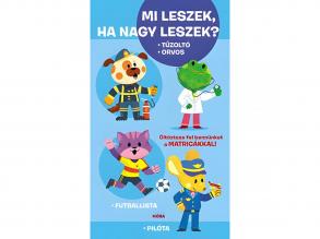 Móra: Mi leszek, ha nagy leszek? Tuzoltó, orvos, futballista, pilóta