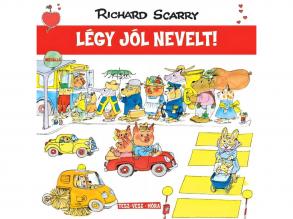 Móra: Richard Scarry - Tesz-Vesz város - Légy jól nevelt!